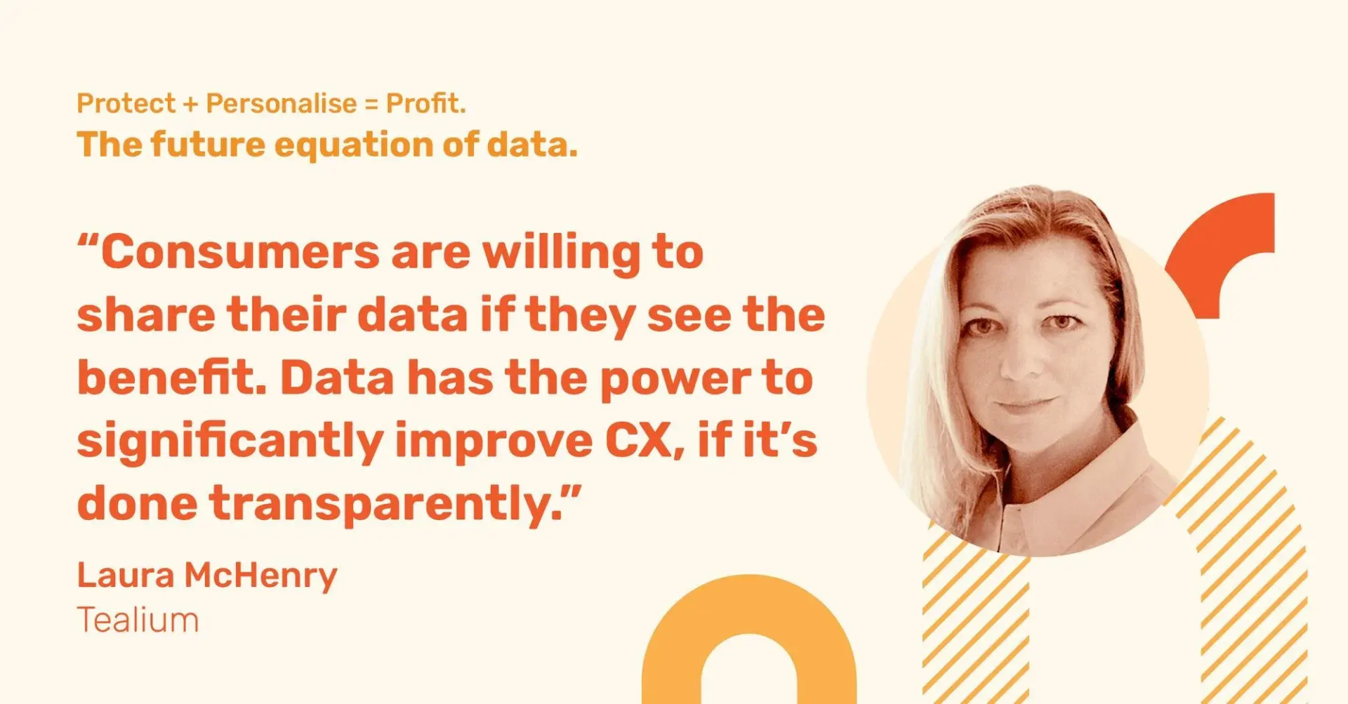 Laura McHenry quote: Consumers share data for benefits, improving CX when transparent.